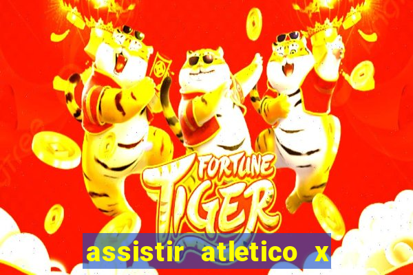 assistir atletico x botafogo ao vivo hd